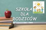 Rusza kolejna edycja Szkoły dla Rodziców