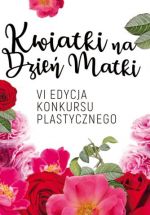 Laureaci konkursu Kwiatki na Dzień Matki - edycja 2019.